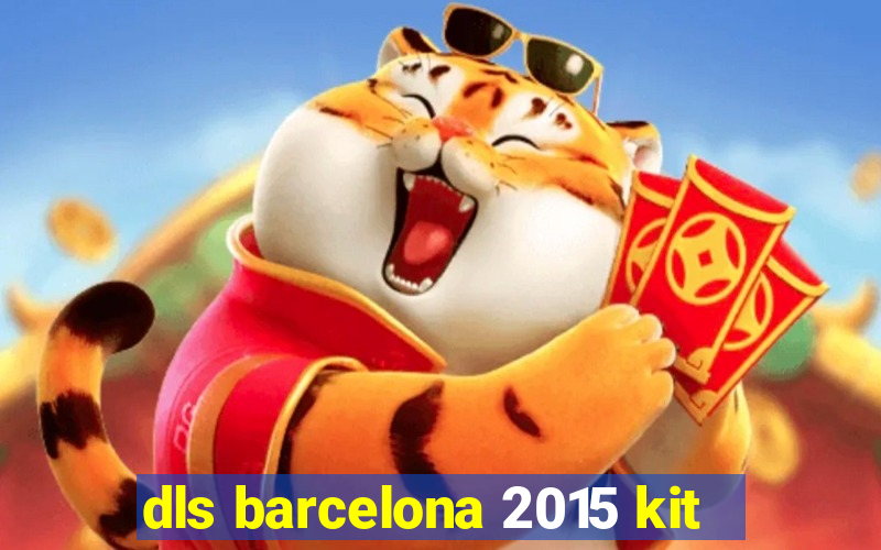 dls barcelona 2015 kit